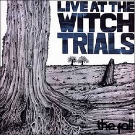Live at the witch trials the falll
